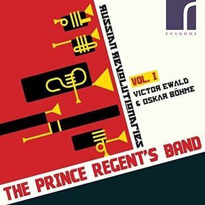 Bohme / Prince Regent's Band / Ewald - Russian Revolutionaries 1  CD